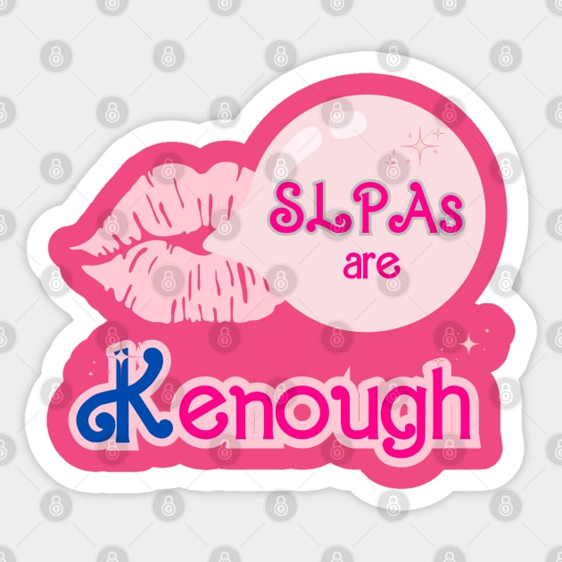 SLPAs are Kenough, Speech Therapy, Speech language pathology Sticker by Daisy Blue Designs
